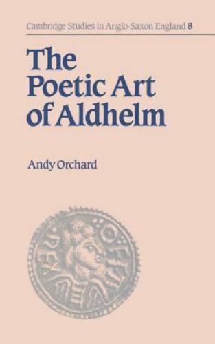 Cambridge Studies in Anglo-Saxon England Ser.: Poetic Art of Aldhelm by ...