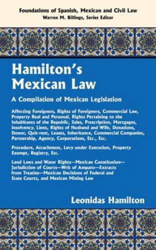 Hamilton's Mexican Law : A Compilation of Mexican Legislation affecting ...