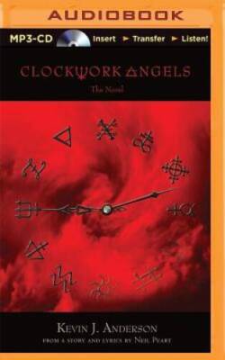 Clockwork Angels: The Novel - MP3 CD By Anderson, Kevin J - VERY GOOD