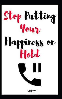Stop Putting Your Happiness on Hold, Tea New 9781073743155 Fast Free Shipping-,