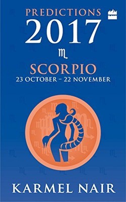 SCORPIO PREDICTIONS 2017 By Karmel Nair **BRAND NEW**