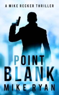 Point Blank (The Silencer Series) (Volume 5) - Paperback By Ryan, Mike - GOOD
