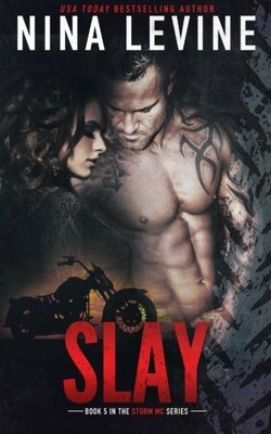 SLAY (STORM MC #4) (VOLUME 4) By Nina Levine **BRAND NEW**