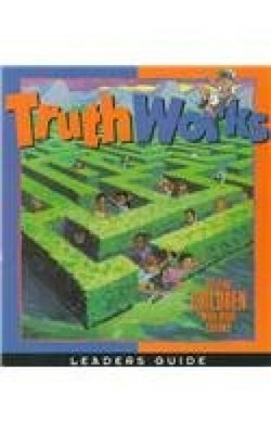 Truth Works-Making Right Choices: Leaders Guide - Paperback - GOOD