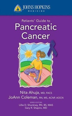 Johns Hopkins Patients' Guide to Pancreatic Cancer by Ahuja, Nita [Paperback]