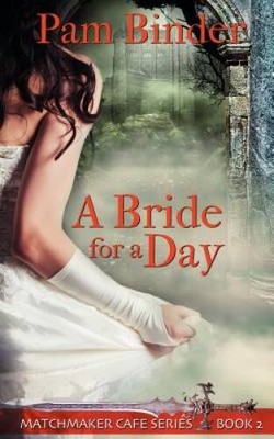 A Bride for a Day (Matchmaker Cafe) - Paperback By Binder, Pam - VERY GOOD