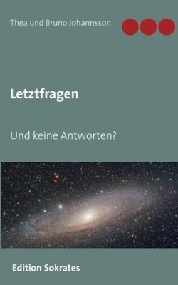 Letztfragen: Und keine Antworten? [German] by Johannsson, Thea Und Bruno