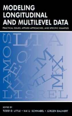 Modeling Longitudinal and Multilevel Data: Practical Issues, Applied Approaches,