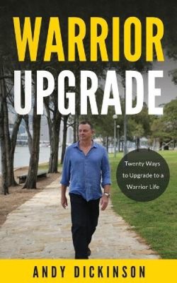 Warrior Upgrade: Twenty Ways to Upgrade to a Warrior Life by Andy Dickinson