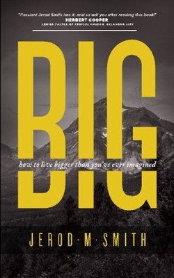 Big: Living Bigger Than You've Ever Imagined