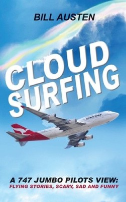 A Cloud Surfing: 747 Jumbo Pilots View, Flying Stories, Scary, Sad and Funny