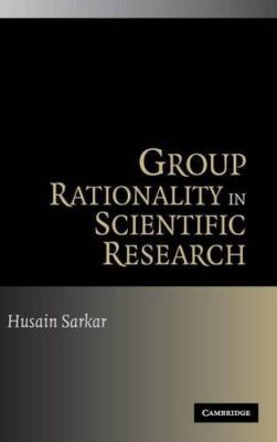 Group Rationality in Scientific Research by Husain Sarkar (2007)