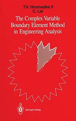 THE COMPLEX VARIABLE BOUNDARY ELEMENT METHOD IN By Theodore Hromadka & Chintu