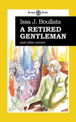 Issa J. Boullata A Retired Gentleman and other stories (Paperback) (UK IMPORT)