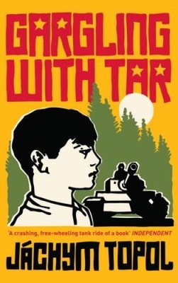 Gargling With Tar - Paperback By Topol, Jachym - GOOD