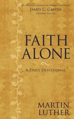 Faith Alone: A Daily Devotional - Hardcover By Luther, Martin - ACCEPTABLE