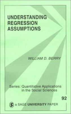 Understanding Regression Assumptions by Berry, William D.