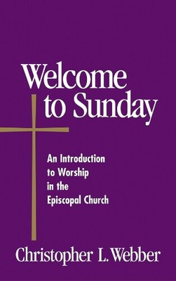 Christopher L. Webber Welcome to Sunday (Paperback) Welcome to
