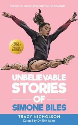 Unbelievable Stories of Simone Biles: Decoding Greatness For Young Reader - GOOD