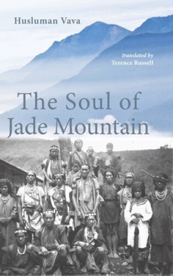 The Soul of Jade Mountain (Literature from Taiwan) by Husluman Vava