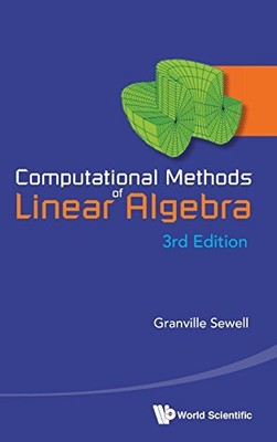 COMPUTATIONAL METHODS OF LINEAR ALGEBRA By Granville Sewell - Hardcover **NEW**