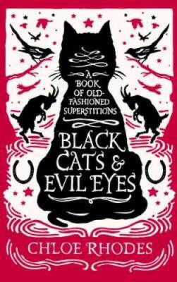 Black Cats  Evil Eyes: A Book of Old-Fashioned Superstitions - Paperback - GOOD