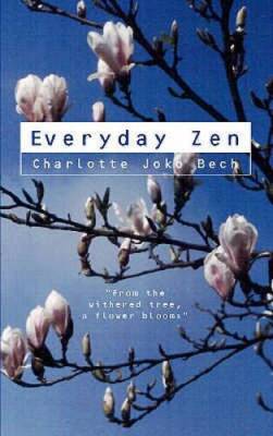 Everyday Zen: Love and Work - Paperback By Beck, Charlotte Joko - GOOD