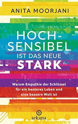 Anita Moorjani  Hochsensibel ist das neue Stark: Warum Em (Hardback) (UK IMPORT)