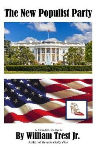 The New Populist Party By William Trest Jr Neuf