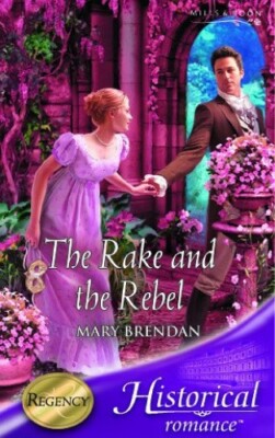 The Rake and the Rebel (Mills & Boon Historical) by Brendan, Mary Paperback The
