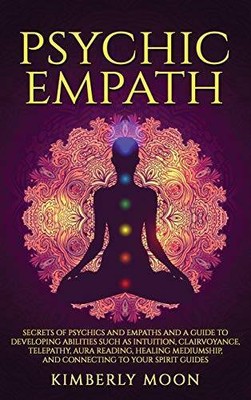 Psychic Empath: Secrets of Psychics and Empaths and a Guide to Developing - GOOD