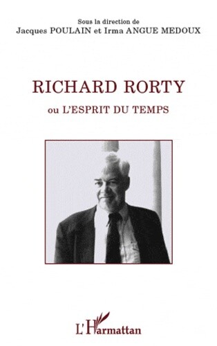 Richard Rorty: Ou L'Esprit Du Temps, Irma Julienne Angue Medoux Et Jacques 