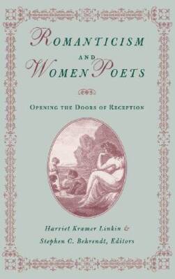 Romanticism and Women Poets: Opening the Doors of Reception - Hardcover - GOOD
