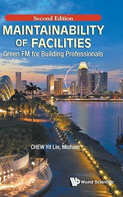 MAINTAINABILITY OF FACILITIES: GREEN FM FOR BUILDING By Chew Yit Michael Lin NEW