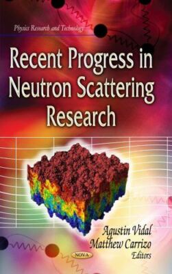 RECENT PROGRESS IN NEUTRON SCATTERING R (Physics Research and