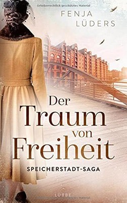Fenja Lüders Der Traum von Freiheit: Speicherstadt-Saga.  (Hardback) (UK IMPORT)
