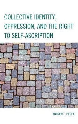Andrew J. Pierc Collective Identity, Oppression, and the  (Hardback) (UK IMPORT)