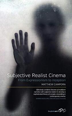Subjective Realist Cinema: From Expressionism to Inception By Ma