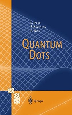 QUANTUM DOTS (NANOSCIENCE AND TECHNOLOGY) By Lucjan Jacak & Pawel Hawrylak *VG+*