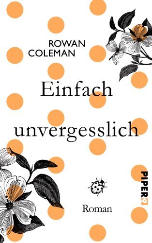 Einfach Unvergesslich: Roman, Rowan Coleman