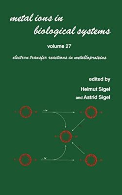 Sigel - Metal Ions in Biological Systems   Volume 27  Electron Transfe - T555z