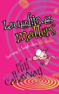 Laughing Matters: Learning to Laugh When Life Stinks - Paperback - GOOD