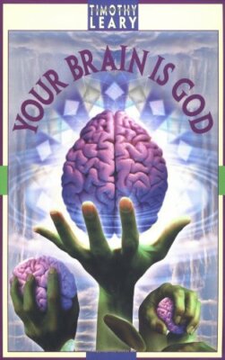 Your Brain Is God (Leary, Timothy) by Leary, Timothy Paperback Book The Fast