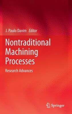 Nontraditional Machining Processes: Research Advances by J Paulo Davim: New