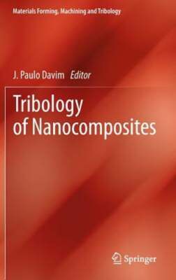 Tribology of Nanocomposites by Paulo Davim J: New