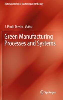 Green Manufacturing Processes and Systems by Paulo Davim J: New
