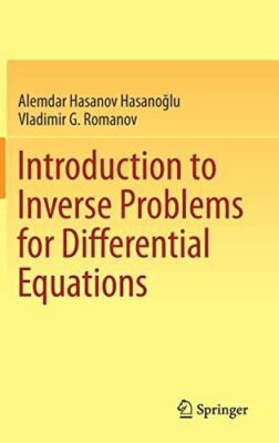 Introduction to Inverse Problems for Differential Equations (New)