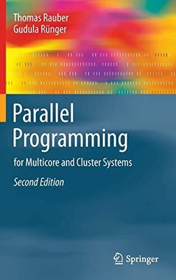 PARALLEL PROGRAMMING: FOR MULTICORE AND CLUSTER SYSTEMS By Thomas Rauber VG