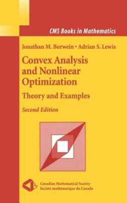 Convex Analysis and Nonlinear Optimization: Theory and Examples by Borwein: New