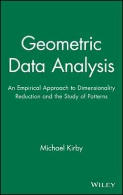 Geometric Data Analysis: An Empirical Approach to Dimensionality Reduction and